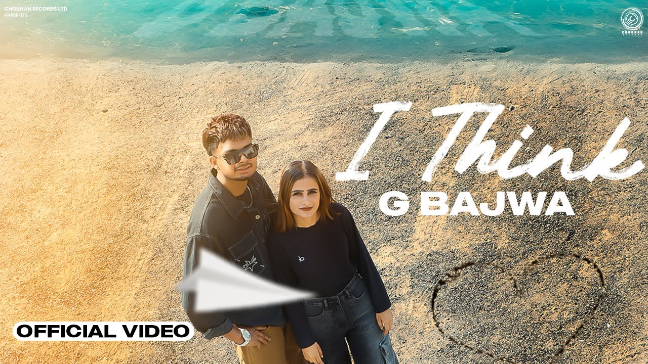 I THINK | G BAJWA | DRAVID |